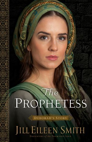 [Daughters of the Promised Land 02] • The Prophetess - Deborah's Story